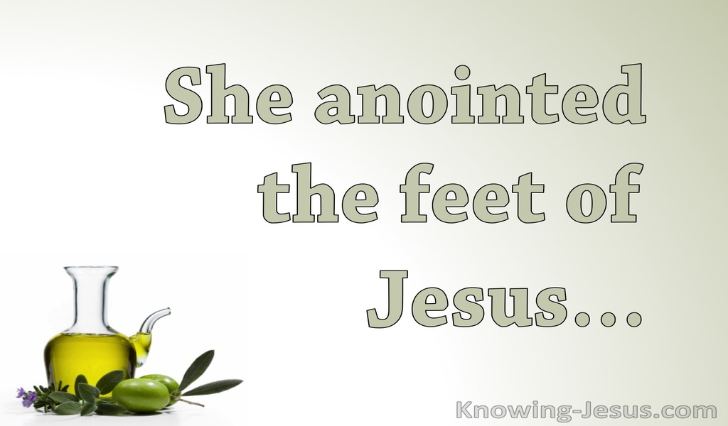 John 12:3 She Anointed The Feet Of Jesus (sage)